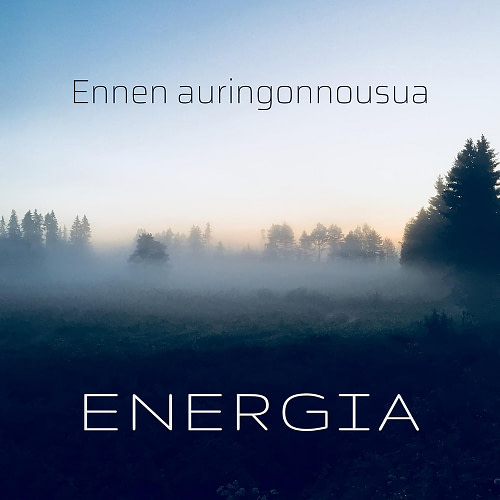 Energia-yhtyeen singlen kansi: Ennen auringon nousua. Kuvana sumuinen aamumaisema suolla.